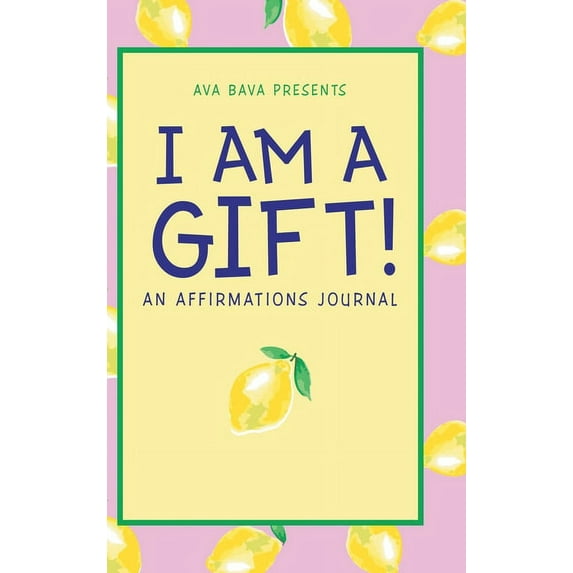 I Am a Gift!: An Affirmations Journal (Hardcover)