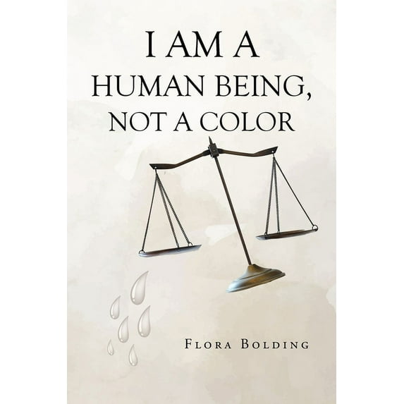 I Am a Human Being, Not a Color, (Paperback)