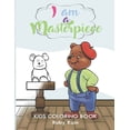 thumbnail image 1 of I Am a Masterpiece: An Inspirational Kids Coloring Book Gift To Teach Thankfulness and Positivity through Positive Affir, (Paperback), 1 of 1