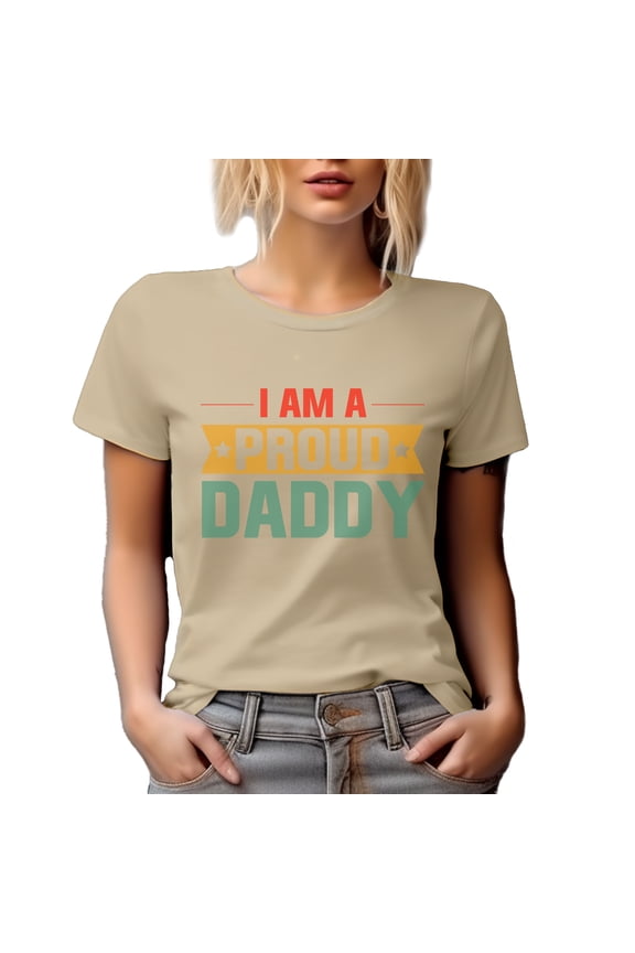 I Am a Proud Daddy, Father's Day or Dad's Birthday, Tan T-Shirt, Large