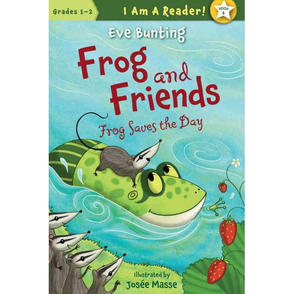 I Am a Reader!: Frog and Friends: Frog Saves the Day (Hardcover)