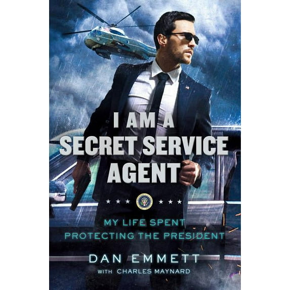 I Am a Secret Service Agent: My Life Spent Protecting the President Hardcover