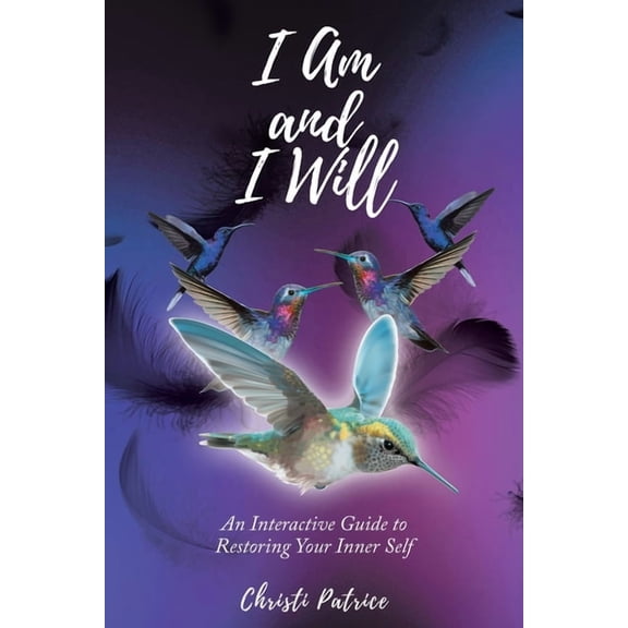 I Am and I Will: An Interactive Guide to Restoring Your Inner Self, (Paperback)