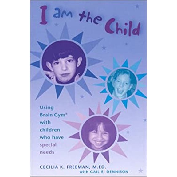 Pre-Owned I Am the Child: Using Brain Gym with Children Who Have Special Needs (Paperback) 0942143108 9780942143102