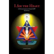 I Am the Heart A Commentary on Liber LXV Chapter I, Hardcover