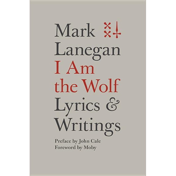 I Am the Wolf: Lyrics and Writings, (Hardcover)