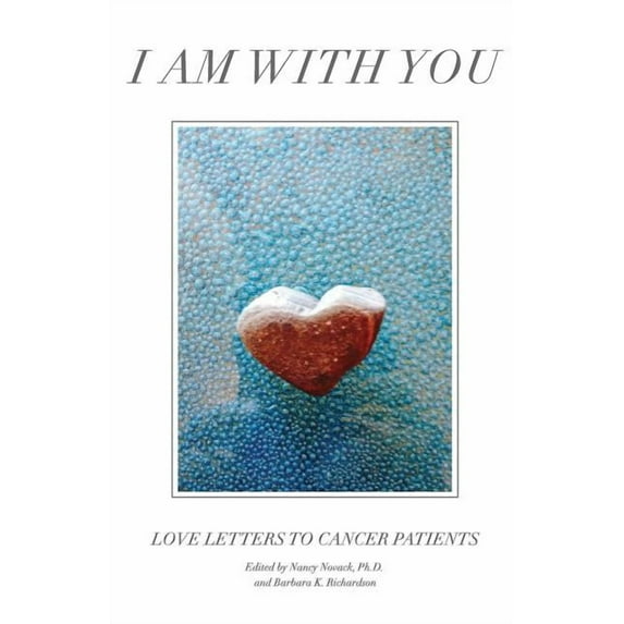 I Am with You: Love Letters to Cancer Patients, (Paperback)