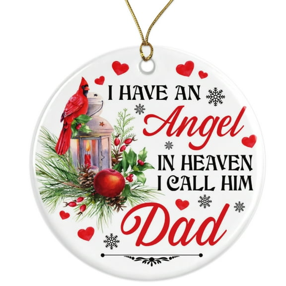 I Have An Angel In Heaven I Call Him Dad Ceramic Ornament - Beautiful Father Memorial Ornament - 3 Inch Christmas Tree Round Ornament - Xmas Holiday Decor - String Included - ORNW0118