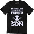 thumbnail image 1 of I Asked God For A Best Friend He Sent Me My Son - Best Gift Ever Men's Tee Shirt, 1 of 4