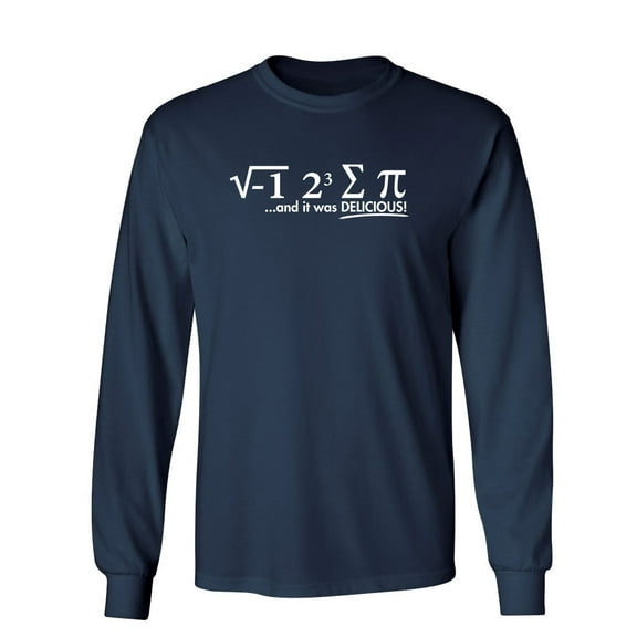 I Ate Some Pi And It Was Delicious Sarcastic Novelty Gift Idea Adult Humor Funny Men's Long Sleeve Shirts