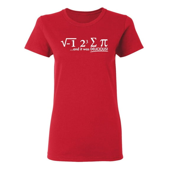 I Ate Some Pi And It Was Delicious Sarcastic Novelty Gift Idea Adult Humor Funny Women's Casual Tees