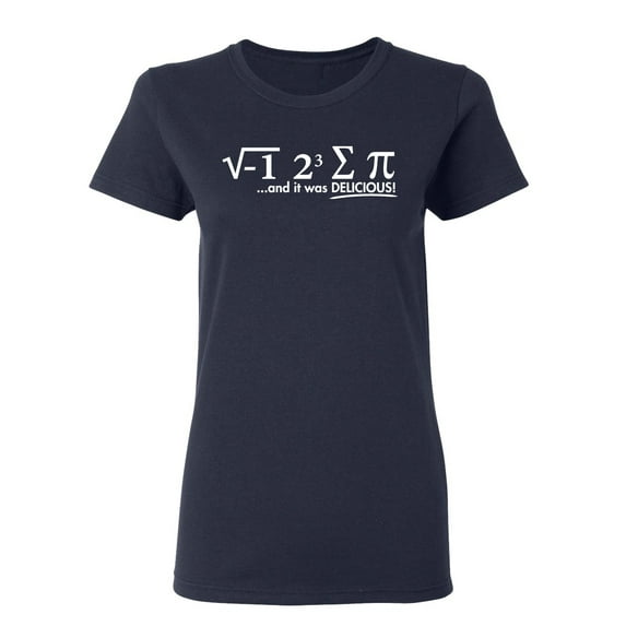 I Ate Some Pi And It Was Delicious Sarcastic Novelty Gift Idea Adult Humor Funny Women's Casual Tees