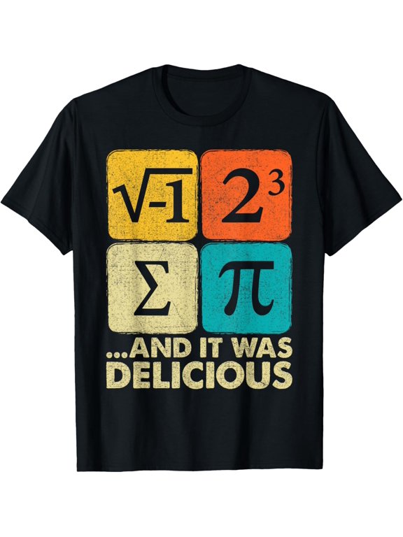 I Ate Some Pie and It Was Delicious Funny PI Day Math Pun T-ShirtMen and women, Black T-shirt, size: Extra large S-4XL