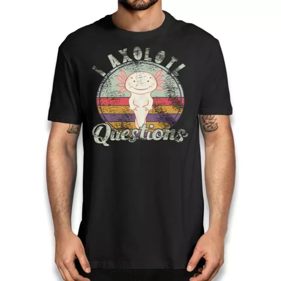 I Axolotl Questions Funny T-Shirt - Hu.Morous Axolotl Graphic Tee Unisex S-5XL Hot Trending Shirt, Vintage Birthday Gift