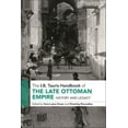 thumbnail image 1 of I B Tauris Handbooks The I.B. Tauris Handbook of the Late Ottoman Empire: History and Legacy, (Hardcover), 1 of 1