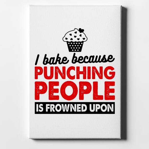 I Bake Because Punching People is Frowned Upon - 8" x 10" - Decorative Canvas Wall Art - White Edge - 5/8" Gallery Wrapped