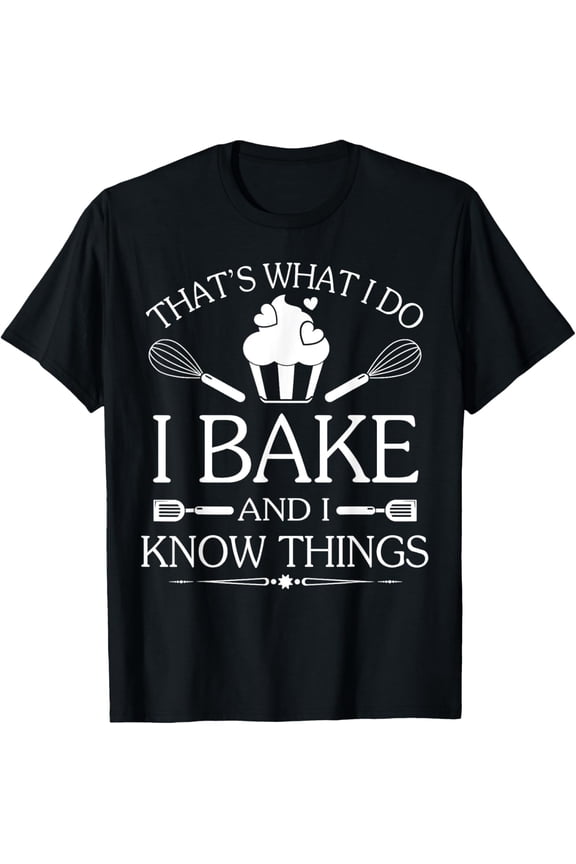 I Bake and I Know Things Funny Pastry Baker Christmas Team T-Shirt