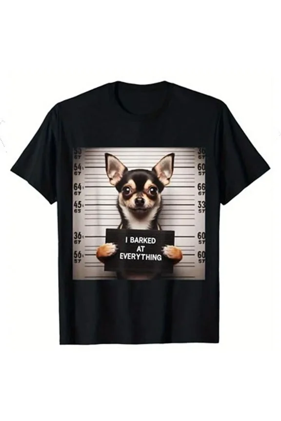 I Barked At Everything Chihuahua Dog Graphic Cute T-Shirt, for Men & Women, up to Size 5XL