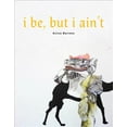 thumbnail image 1 of I Be, But I Ain't (Paperback), 1 of 1