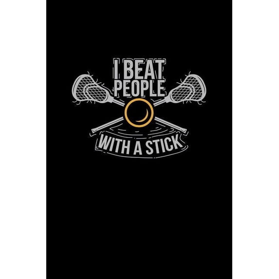 I Beat People with a Stick: Blank Lined Journal to Write in - Ruled Writing Notebook