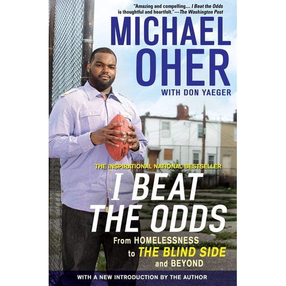 I Beat the Odds: From Homelessness, to the Blind Side, and Beyond, (Paperback)