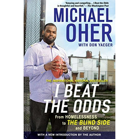 Pre-Owned I Beat the Odds: From Homelessness, to the Blind Side, and Beyond (Paperback) 1592406386 9781592406388