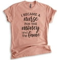 thumbnail image 1 of I Became A Nurse For The Money And The Fame Shirt, Unisex Women's Men's Shirt, Nursing Shirt, Nurse Shirt, Heather Sunset, Large, 1 of 6