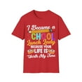 thumbnail image 1 of I Became A School Lunch Lady Because Your Life Is Worth Unisex T-Shirt, 1 of 4