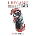 thumbnail image 1 of I Became Rebellious (Paperback), 1 of 1