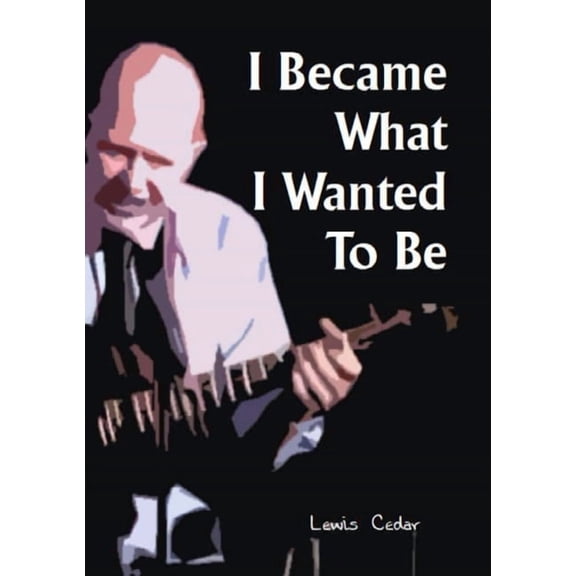 I Became What I Wanted To Be, (Paperback)