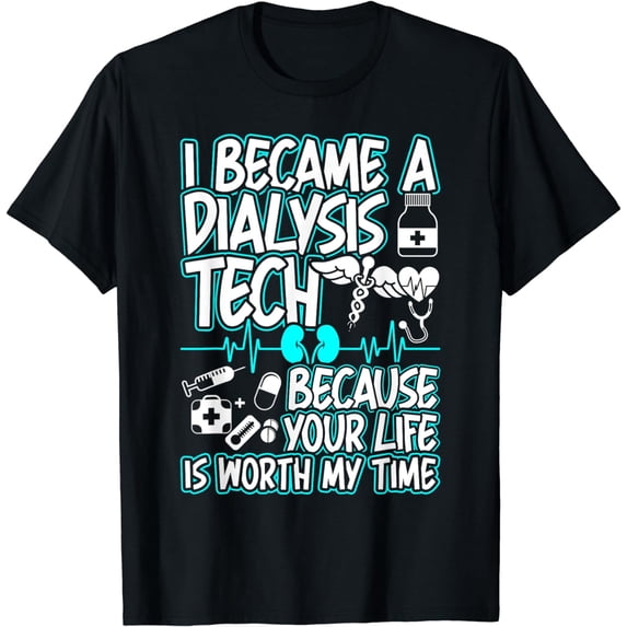 I Became a Dialysis Technician Hemodialysis Nephrology Tech T-Shirt