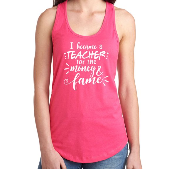 I Became a Teacher For The Money Racerback Tank