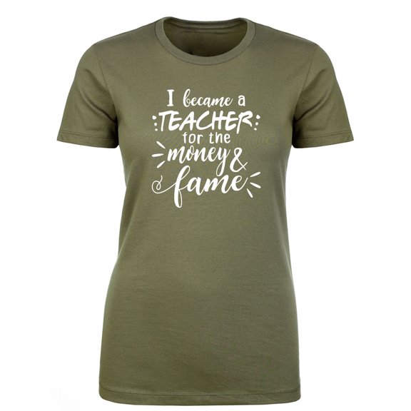 I Became a Teacher For The Money Womens crewneck tee