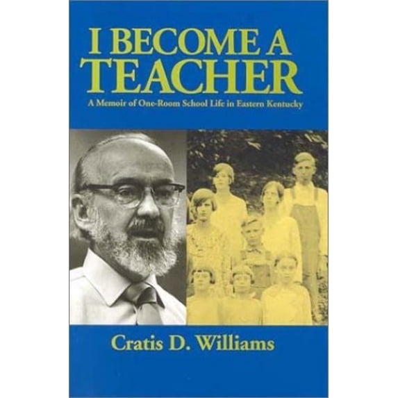 Pre-Owned I Become a Teacher: A Memoir of One-Room School Life in Eastern Kentucky (Paperback) 0945084501 9780945084501
