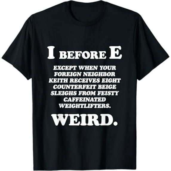 I Before E English Funny Grammar Exceptions To Rule Gift T-Shirt