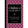 thumbnail image 1 of I Before E (Except After C): Old-School Ways to Remember Stuff (Hardcover) by Parkinson Judy, 1 of 1