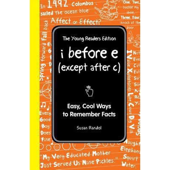 Pre-Owned I Before E (Except After C): The Young Readers Edition: Easy, Cool Ways to Remember Facts (Hardcover) 1606523481 9781606523483