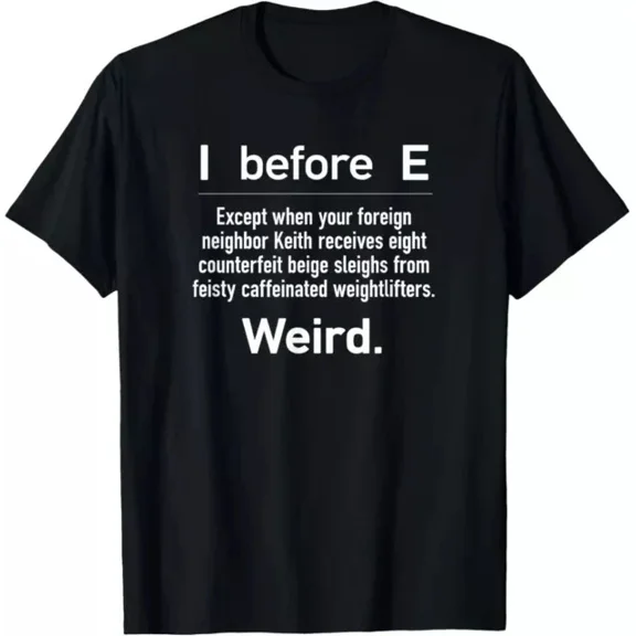 I Before E Except When Your Foreign Neighbor Keith Funny Shirt Unisex S-5XL Hot Trending Shirt, Vintage Birthday Gift