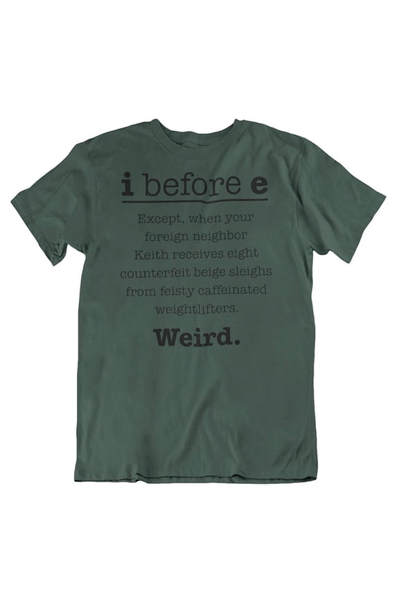 I Before E Funny Grammar & Poetry T-Shirt Clothing Gifts Forest Green