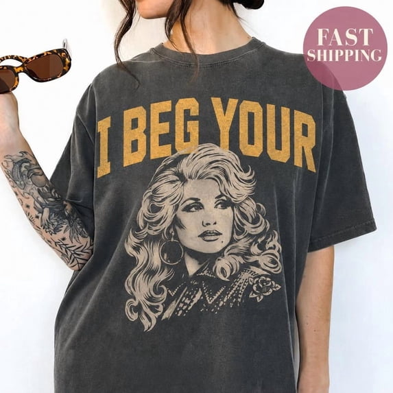 I Beg Your Dolly Shirt, Dolly Memorial Vintage Style T-Shirt