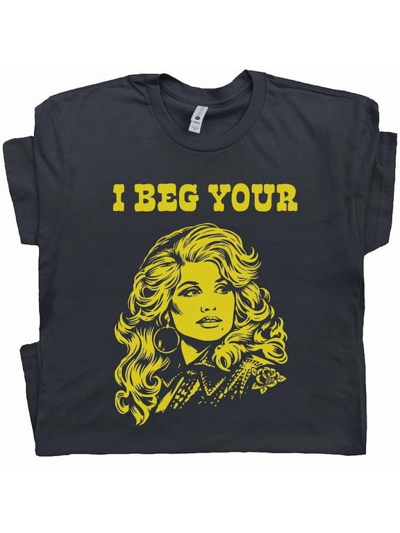 I Beg Your Parton Shirt Vintage Dolly T-shirt Sizes S-5XL