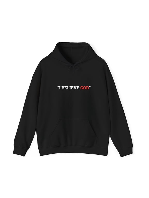 "I Believe God" Hoodie (Available in Adult & Child Sizes)
