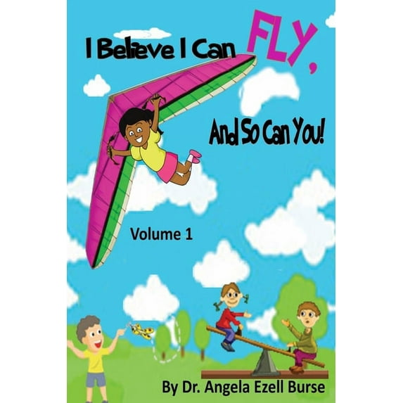 I Believe I Can Fly, And So Can You! Volume 1, (Paperback)