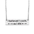 thumbnail image 1 of I Believe I Could So I Did Necklace Ambitious Inspirational Necklace, 1 of 4