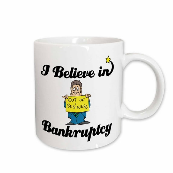 3drose, I Believe in Bankruptcy, 11oz Mug