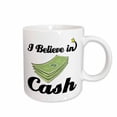 thumbnail image 1 of 3drose, I Believe in Cash, 15oz Mug, 1 of 6