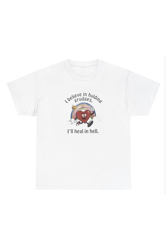 I Believe In Holding Grudges I'll Heal In Hell T Shirt Funny Y2K Heart Meme Tee
