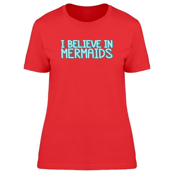 I Believe In Mermaids, Doodle T-Shirt Women -Image by Shutterstock, Female Large