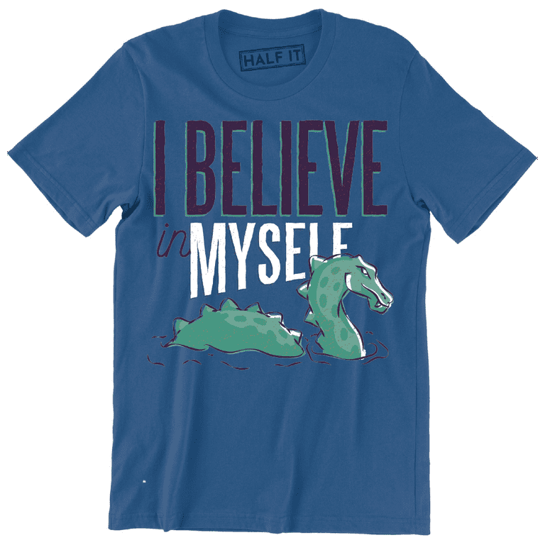 I Believe In Myself Cool Loch Ness Monster Quote Men s T Shirt
