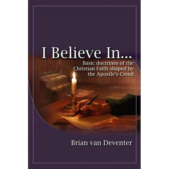 I Believe In Paperback 193117833X 9781931178334 Brian van Deventer